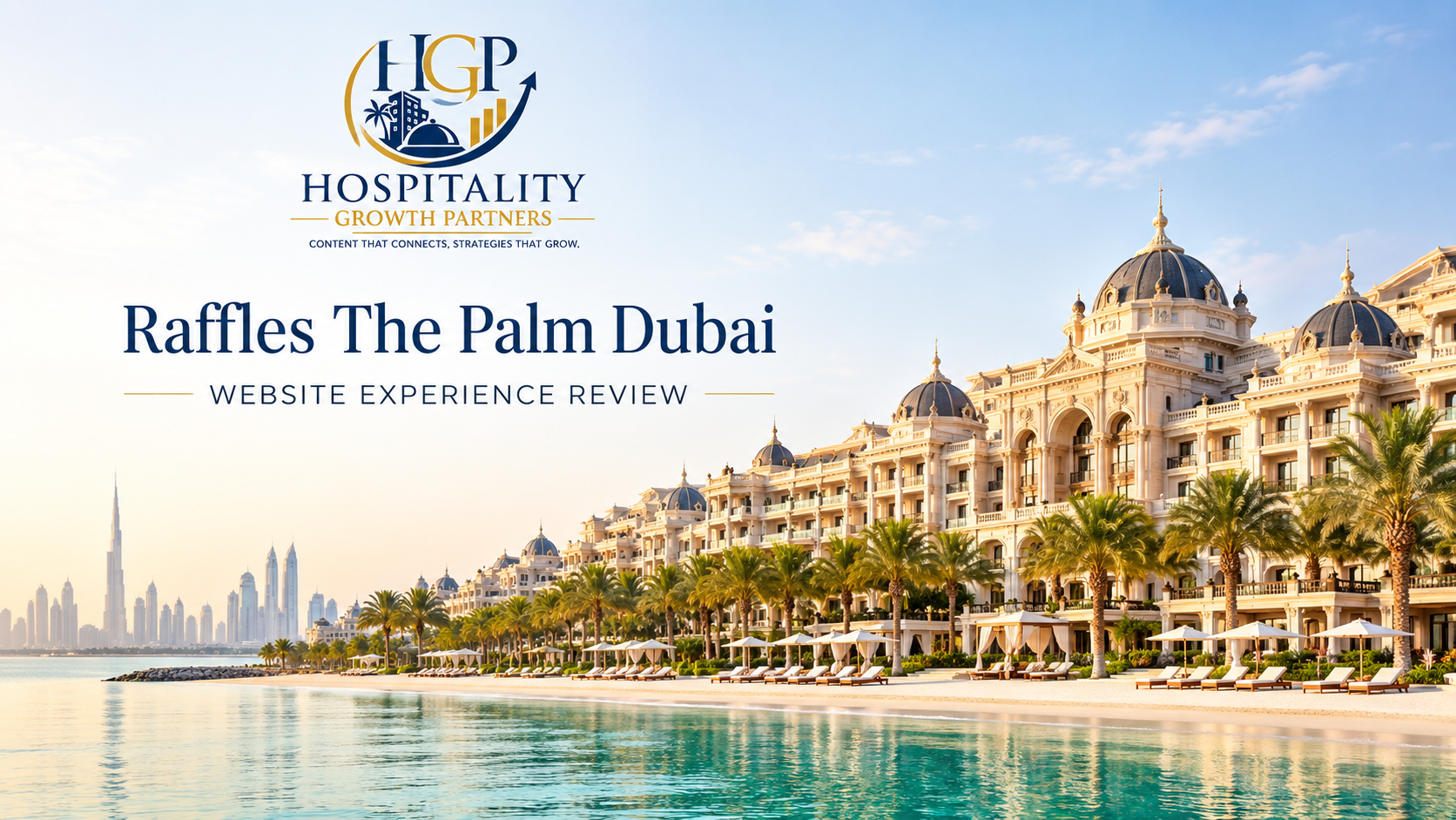 Raffles The Palm Dubai website experience review by Hospitality Growth Partners